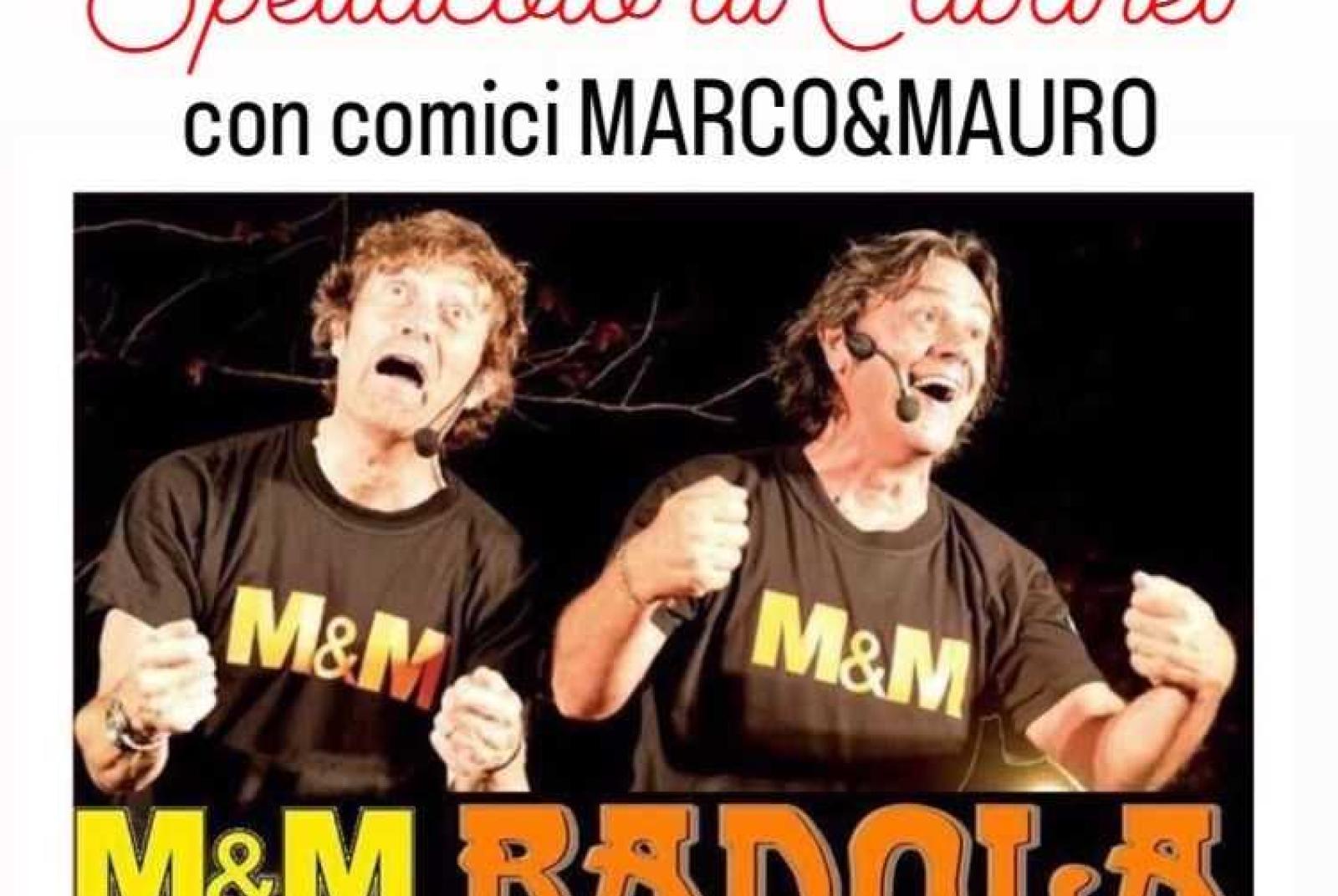 Spettacolo di Cabaret con i comici Marco & Mauro